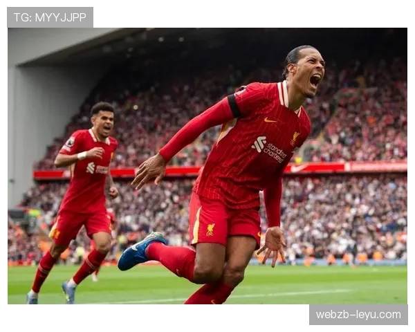 范戴克制霸空中对抗，助利物浦延续连胜势头